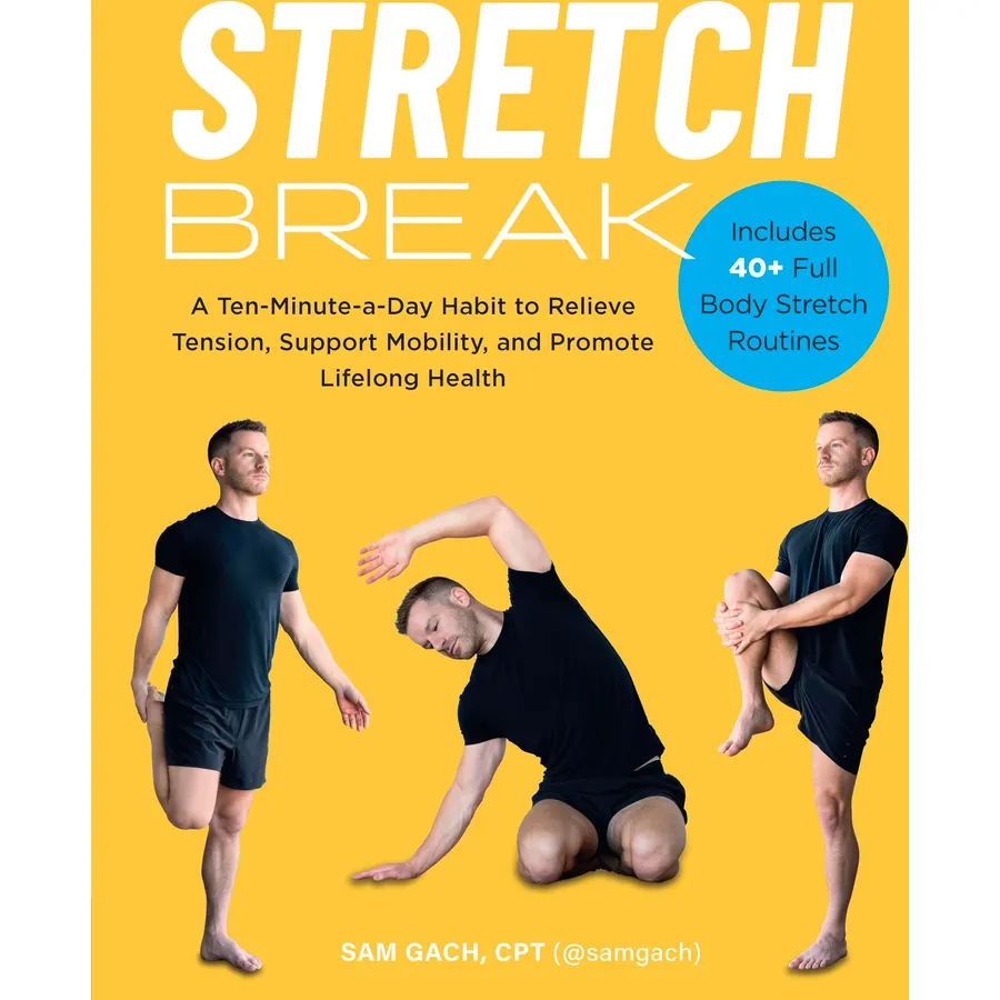 Stretch Break: A Ten-Minute-a-Day Habit to Relieve Tension, Support Mobility, and Promote Lifelong Health