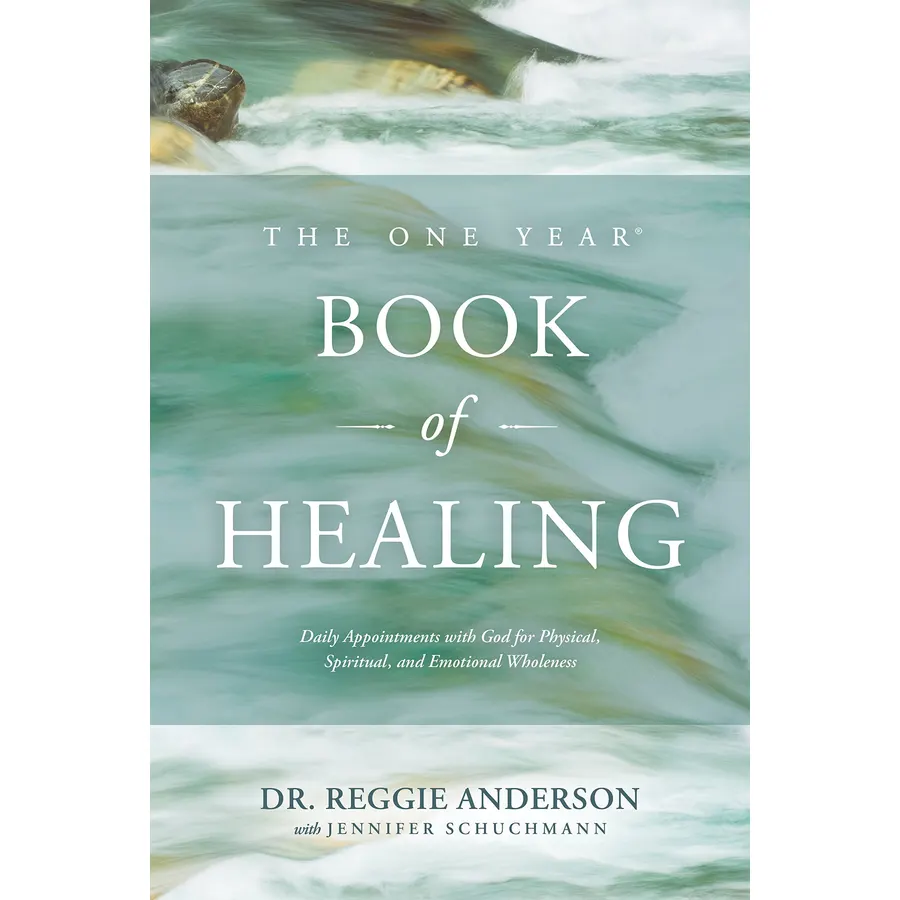 The One Year Book of Healing: Daily Appointments with God for Physical, Spiritual, and Emotional Wholeness